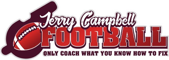 Jerry Campbell Football — Only Coach What You Know How To Fix