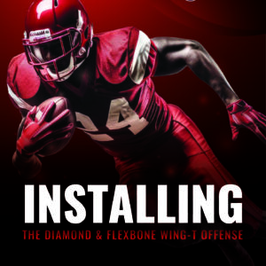 Installing the Diamond & Flexbone Wing-T Offense