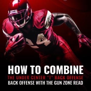 How to Combine the Under Center "I" Back Offense with the Gun Zone Read