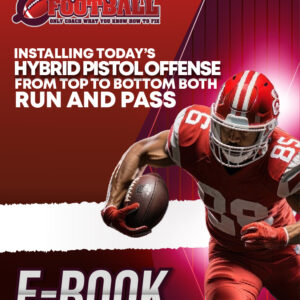 Installing Today’s Hybrid Pistol Offense from Top to Bottom Both Run and Pass